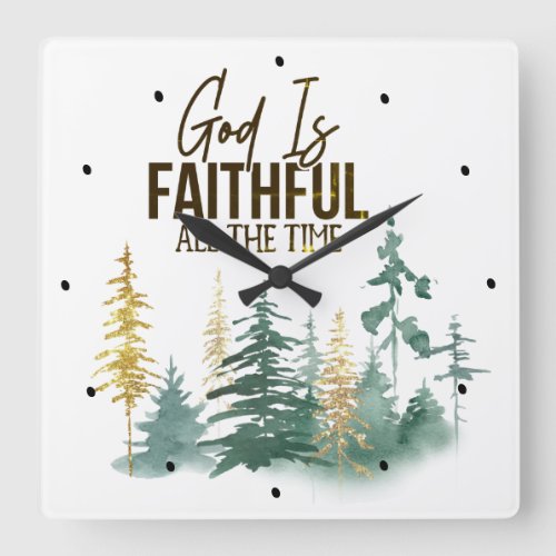 God is Faithful All the Time Square Wall Clock
