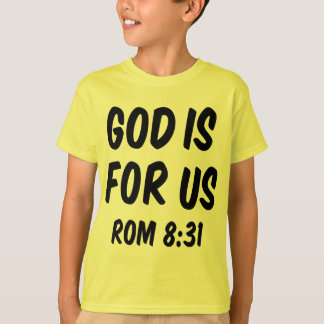 God is for us rom 8 31 T-Shirt