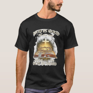 God Is Good All The Time And All The Time God Is G T-Shirt
