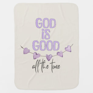 God Is Good All the Time Baby Blanket