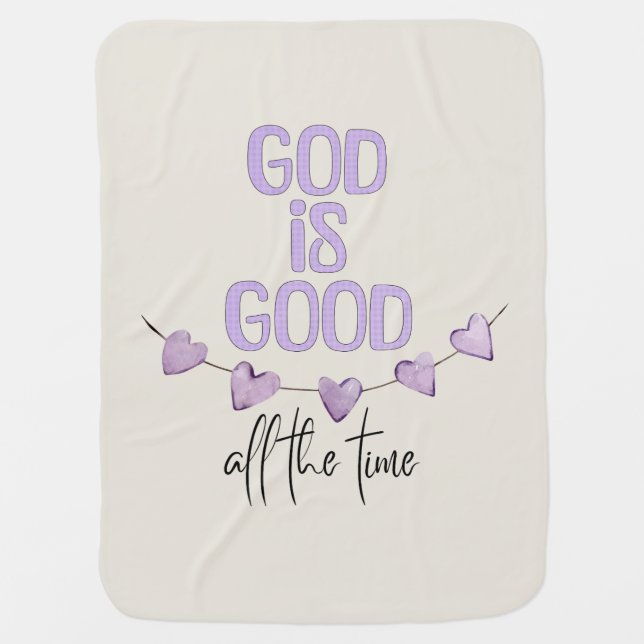 God Is Good All the Time Baby Blanket (Front)