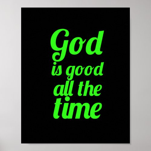 God is good all the time Bible Jesus Christian rel Poster