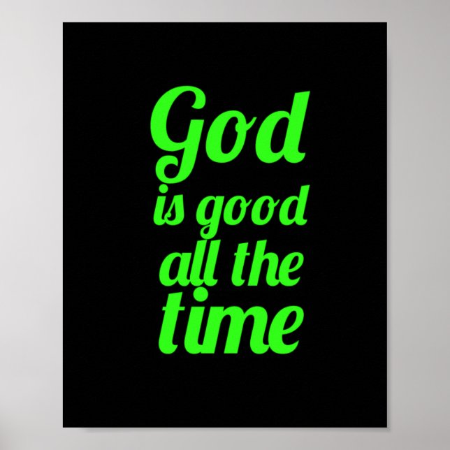 God is good all the time Bible Jesus Christian rel Poster (Front)