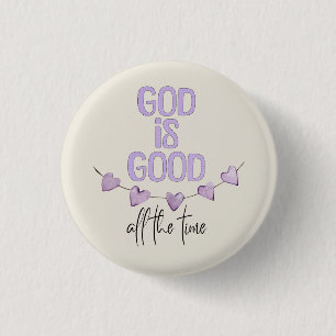 God Is Good All the Time Button