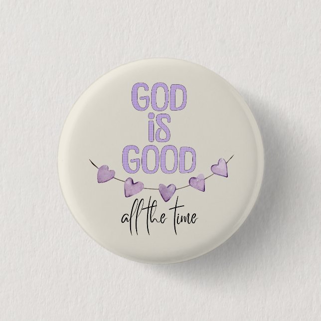God Is Good All the Time Button (Front)