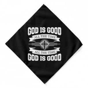 God is good all the time - Christian Bandana
