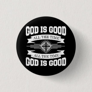 God is good all the time - Christian Button