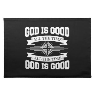 God is good all the time - Christian Cloth Placemat