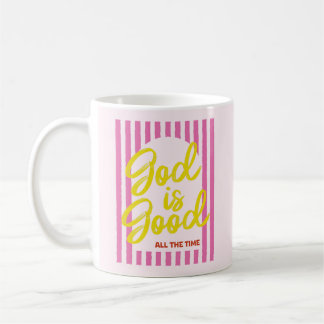 God Is Good All The Time Christian Faith Coffee Mu Mug