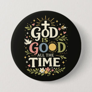 God Is Good All The Time Christian Faith Quote Button