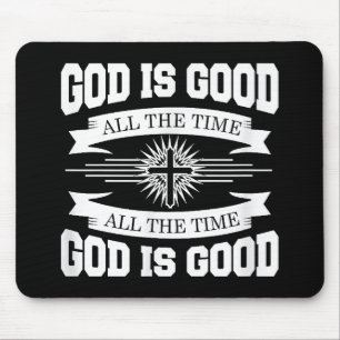 God is good all the time - Christian Mouse Pad