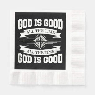 God is good all the time - Christian Napkins