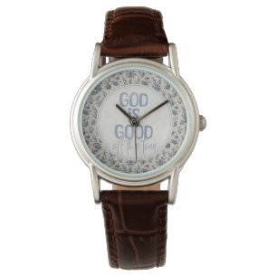 God Is Good All the Time Christian Quote Watch