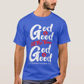 God is Good All The Time Christian Religious Bible T-Shirt