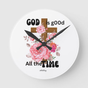 God is good all the time Christian saying Round Clock
