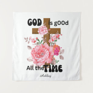 God is good all the time Christian saying Tapestry