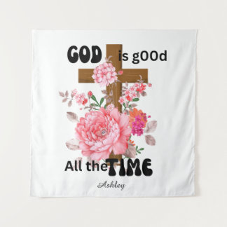 God is good all the time Christian saying  Tapestry