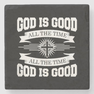 God is good all the time - Christian Stone Coaster