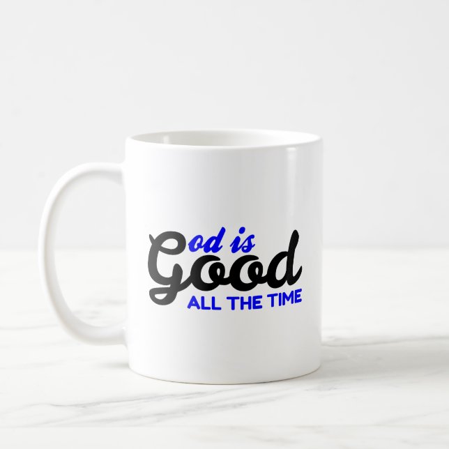 GOD IS GOOD ALL THE TIME COFFEE MUG (Left)