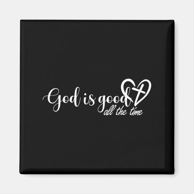 God Is Good All The Time Cross And Heart Christian Magnet (Front)