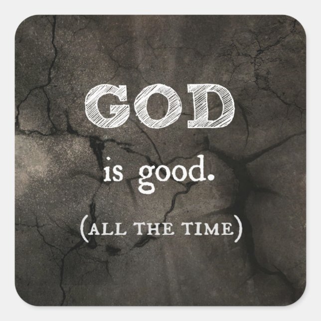 God is Good...All the Time Custom Christian Square Sticker (Front)