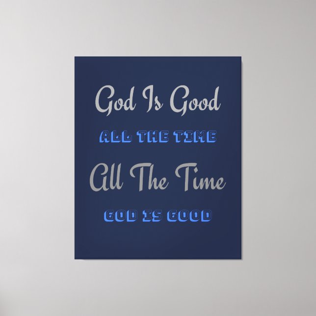 God Is Good All The Time (Design) Canvas Print (Front)