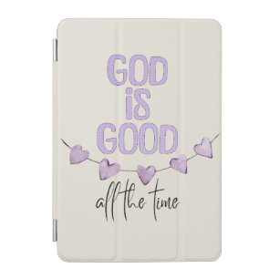 God Is Good All the Time iPad Mini Cover