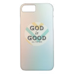 God Is Good All The Time Iphone Case at Zazzle