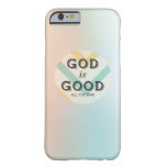 God Is Good All The Time Iphone Case at Zazzle