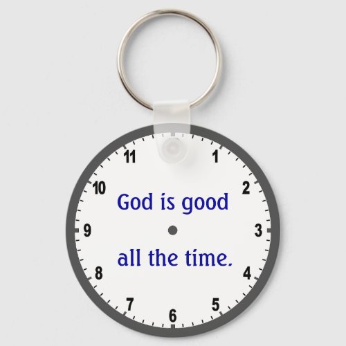 God is good all the time keychain