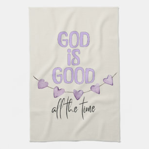 God Is Good All the Time Kitchen Towel