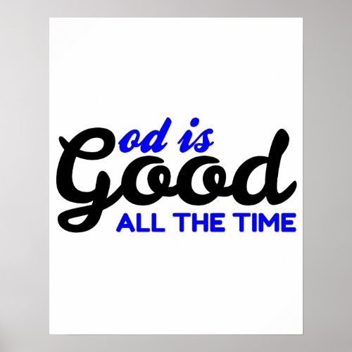 GOD IS GOOD ALL THE TIME POSTER