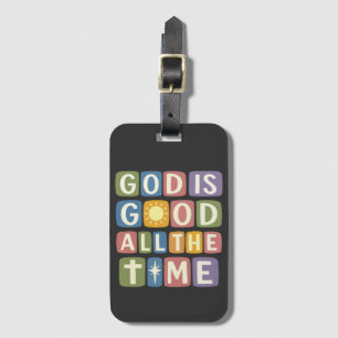 God is good All the time Retro faith Luggage Tag