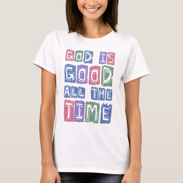 God is good All the time Retro faith T-Shirt (Front)