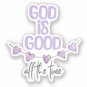 God Is Good All the Time Sticker