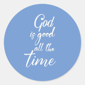 god is good all the time stickers