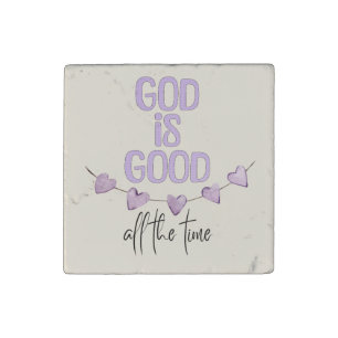 God Is Good All the Time Stone Magnet