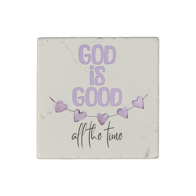 God Is Good All the Time Stone Magnet (Front)