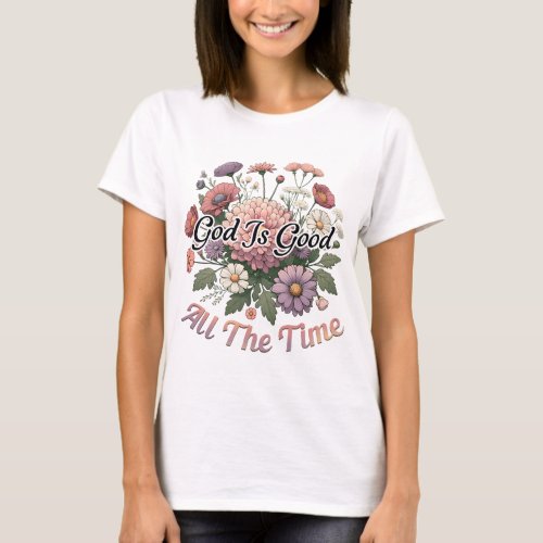 God is good all the time T_Shirt
