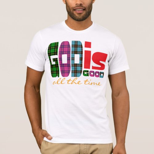 God is good all the time T_Shirt