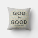 God Is Good All The Time Throw Pillow at Zazzle