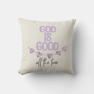 God Is Good All the Time Throw Pillow