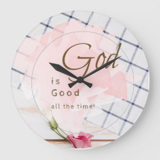 God is good all the time - Wall Clock