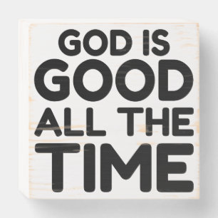 GOD IS GOOD ALL THE TIME WOODEN BOX SIGN