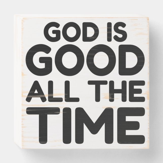 GOD IS GOOD ALL THE TIME WOODEN BOX SIGN (Front Horizontal)