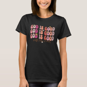 God is Good All time Groovy Retro Vintage Christia T-Shirt