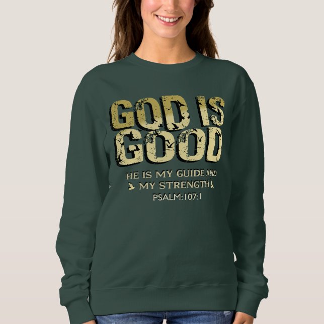 GOD IS GOOD BIBLE VERSE SWEATSHIRT (Front)