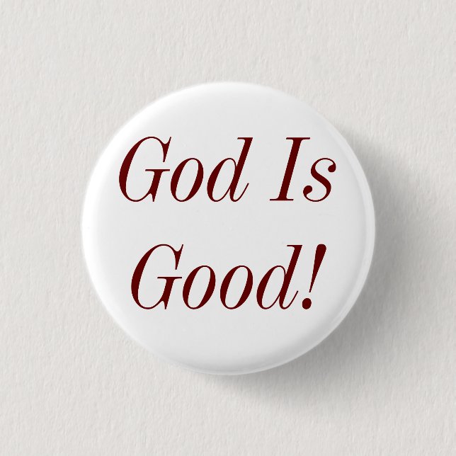 God Is Good! Button (Front)