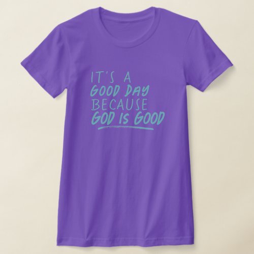 God is Good Christian Quote Teal  Purple T_Shirt