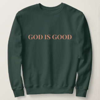 God Is Good Cute Simple Stylish Modern Minimal   Sweatshirt